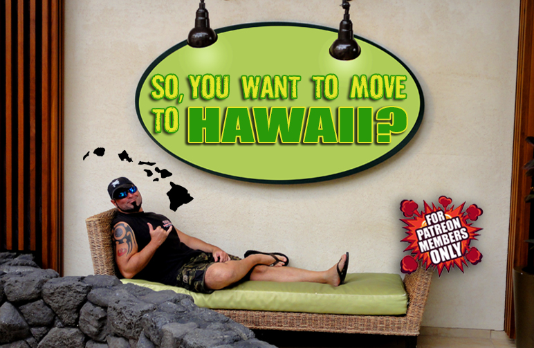 SO YOU WANT TO MOVE TO HAWAII