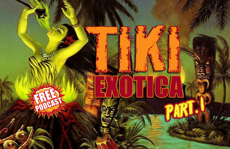 TIKI EXOTICA PART 1