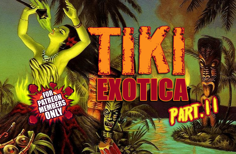 TIKI EXOTICA PART 2