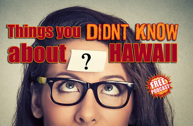 THINGS YOU DIDN'T KNOW ABOUT HAWAII