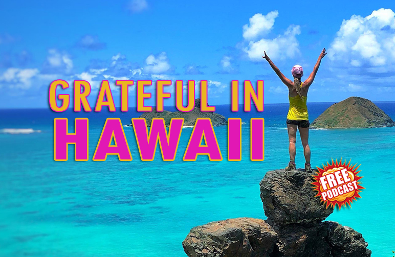 GRATEFUL IN HAWAII