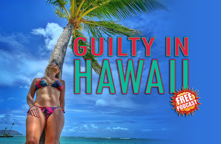 GUILTY IN HAWAII