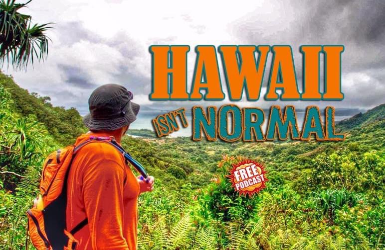 HAWAII ISN'T NORMAL
